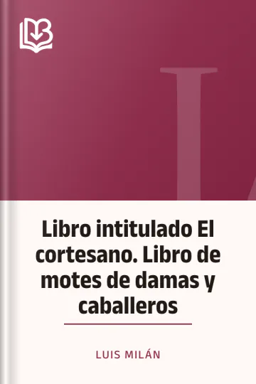 Libro intitulado El cortesano. Libro de motes de damas y caballeros de Luis Milán, portada del libro