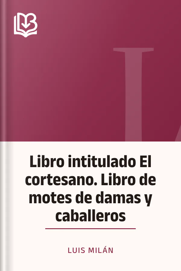 Libro intitulado El cortesano. Libro de motes de damas y caballeros de Luis Milán, portada del libro