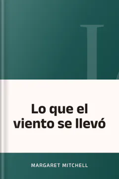 Lo que el viento se llevó - Margaret Mitchell