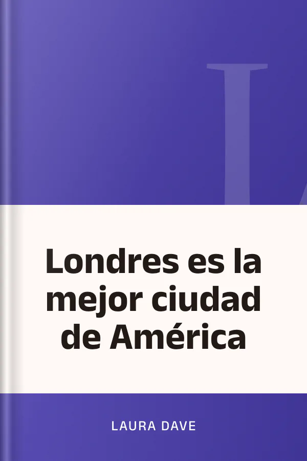 Londres es la mejor ciudad de América de Laura Dave, portada del libro