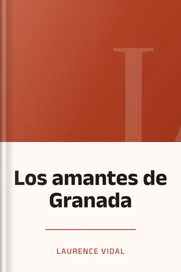 Los amantes de Granada de Laurence Vidal, portada del libro