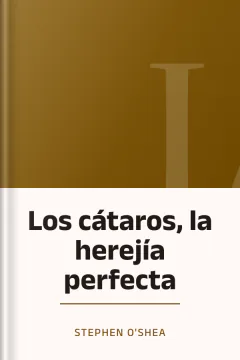 Los cátaros, la herejía perfecta - Stephen O'Shea