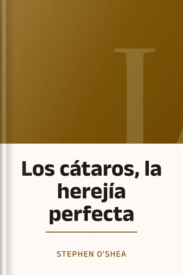 Los cátaros, la herejía perfecta de Stephen O'Shea, portada del libro