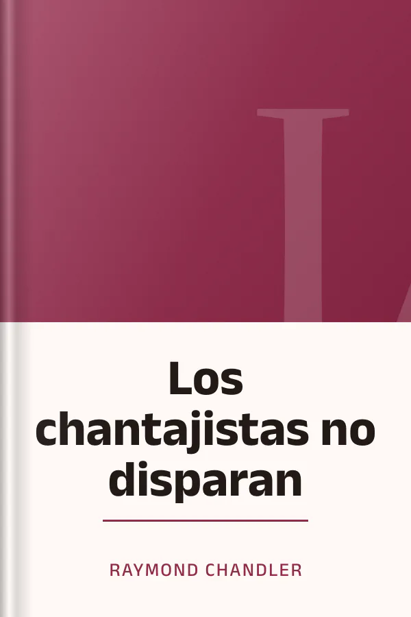Los chantajistas no disparan de Raymond Chandler, portada del libro