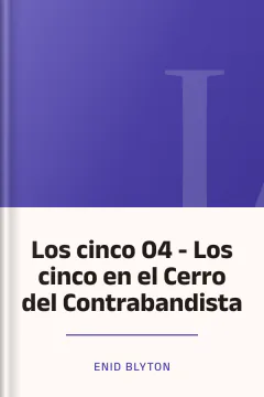 Los cinco 04 - Los cinco en el Cerro del Contrabandista - Enid Blyton