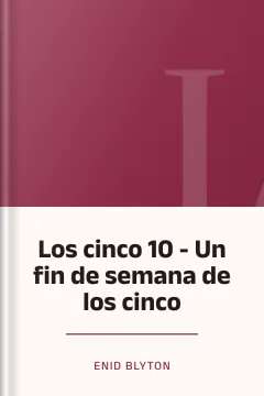 Los cinco 10 - Un fin de semana de los cinco - Enid Blyton
