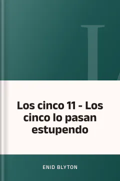 Los cinco 11 - Los cinco lo pasan estupendo - Enid Blyton