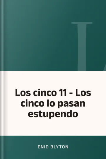 Los cinco 11 - Los cinco lo pasan estupendo de Enid Blyton, portada del libro