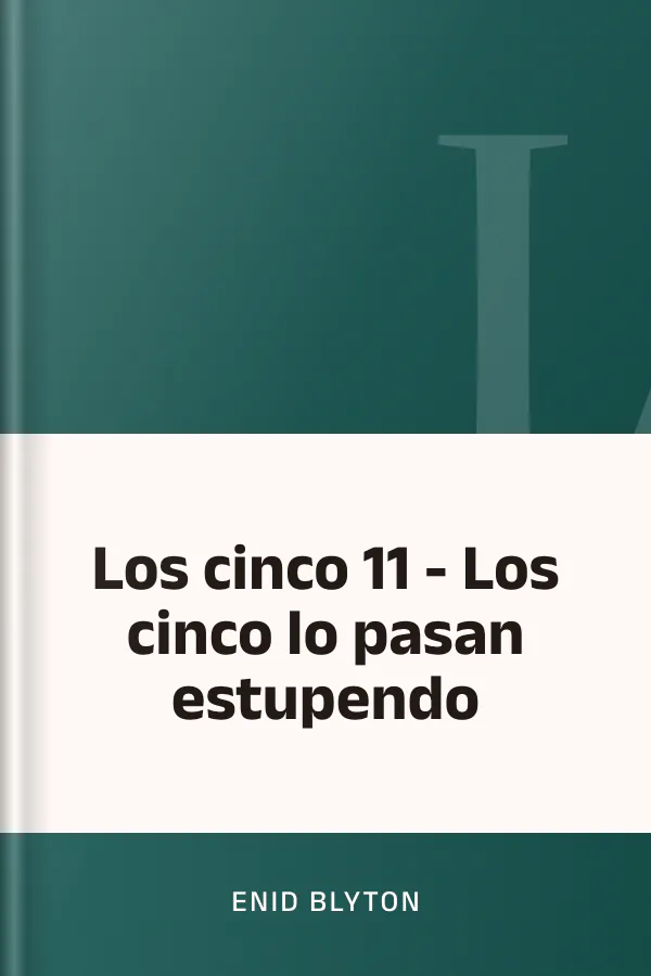 Los cinco 11 - Los cinco lo pasan estupendo de Enid Blyton, portada del libro