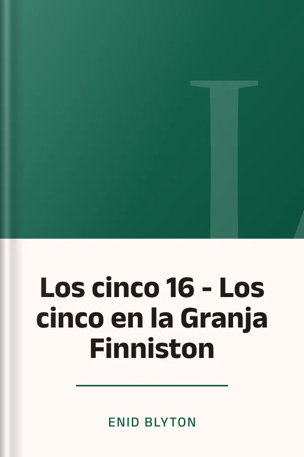 Los cinco 16 - Los cinco en la Granja Finniston de Enid Blyton, portada del libro