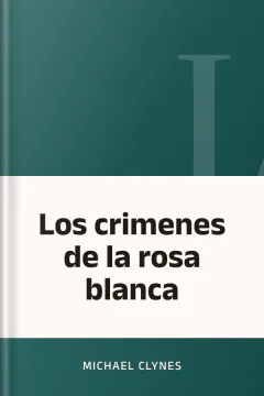 Los crimenes de la rosa blanca - Michael Clynes