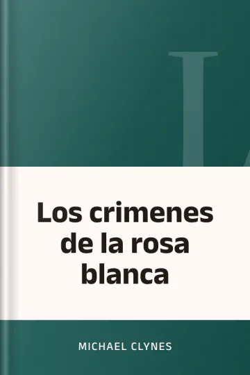 Los crimenes de la rosa blanca de Michael Clynes, portada del libro