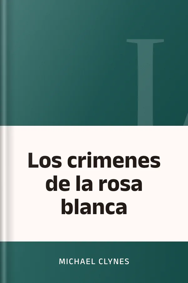Los crimenes de la rosa blanca de Michael Clynes, portada del libro