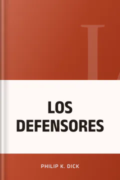 LOS DEFENSORES - Philip K. Dick