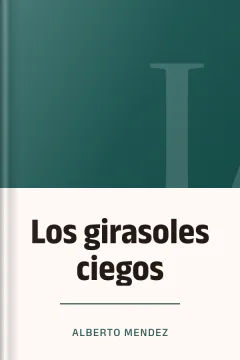 Los girasoles ciegos - Alberto Mendez