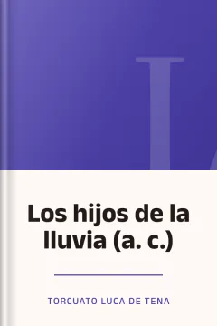 Los hijos de la lluvia (a. c.) - Torcuato Luca de Tena