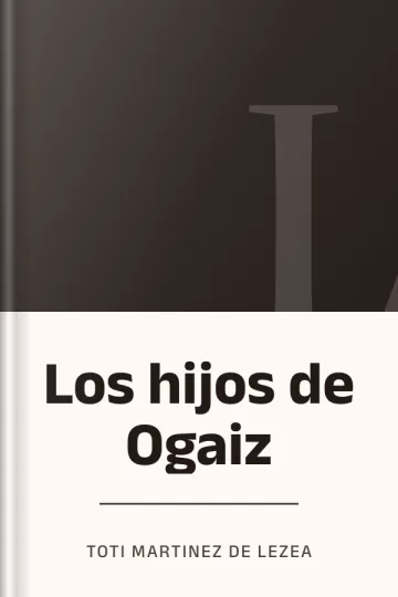 Los hijos de Ogaiz de Toti Martinez de Lezea, portada del libro