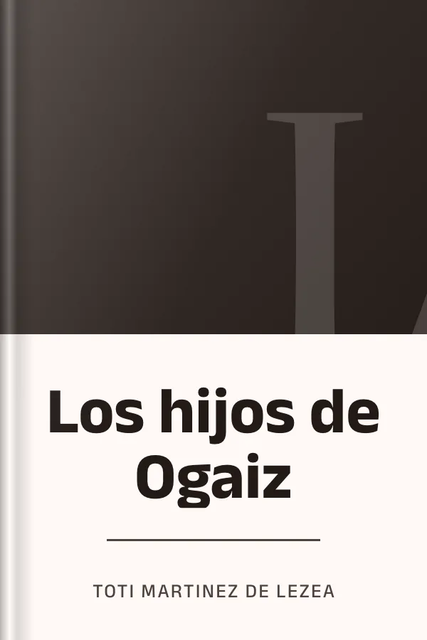 Los hijos de Ogaiz de Toti Martinez de Lezea, portada del libro