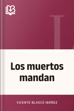 Los muertos mandan - Vicente Blasco Ibáñez
