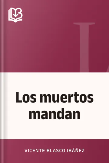 Los muertos mandan de Vicente Blasco Ibáñez, portada del libro