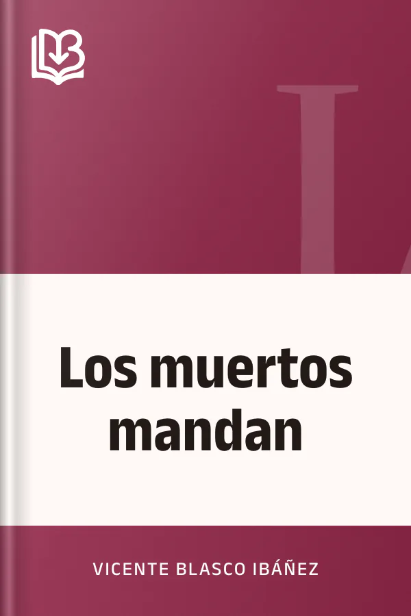 Los muertos mandan de Vicente Blasco Ibáñez, portada del libro