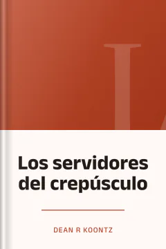 Los servidores del crepúsculo - Dean R Koontz