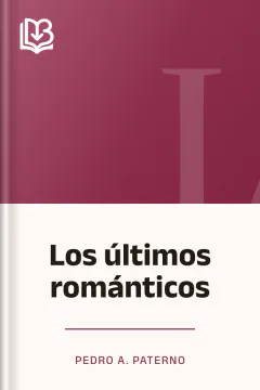 Los últimos románticos - Pedro A. Paterno