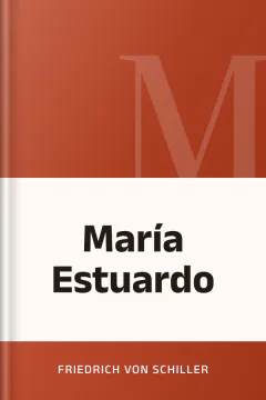 María Estuardo - Friedrich Von Schiller
