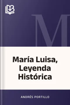 María Luisa, Leyenda Histórica - Andrés Portillo