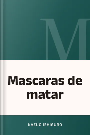 Mascaras de matar de Kazuo Ishiguro, portada del libro