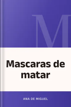 Mascaras de matar - Ana De Miguel
