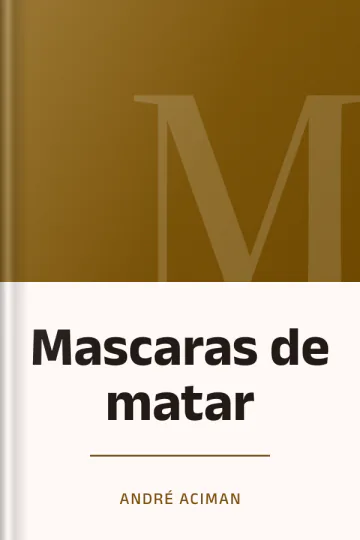 Mascaras de matar de André Aciman, portada del libro
