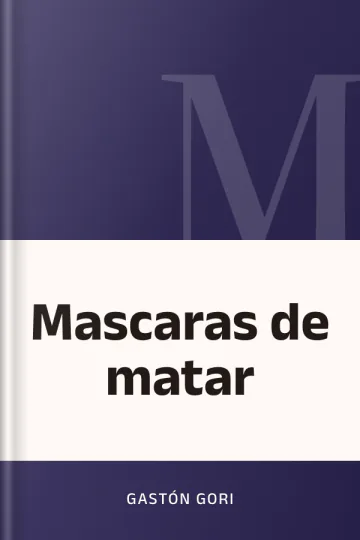 Mascaras de matar de Gastón Gori, portada del libro