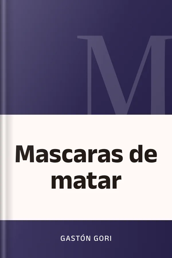 Mascaras de matar de Gastón Gori, portada del libro
