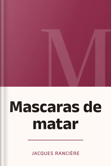 Mascaras de matar de Jacques Rancière, portada del libro