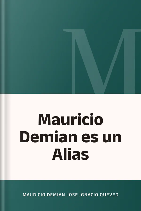Mauricio Demian es un Alias de Mauricio Demian Jose Ignacio Queved, portada del libro