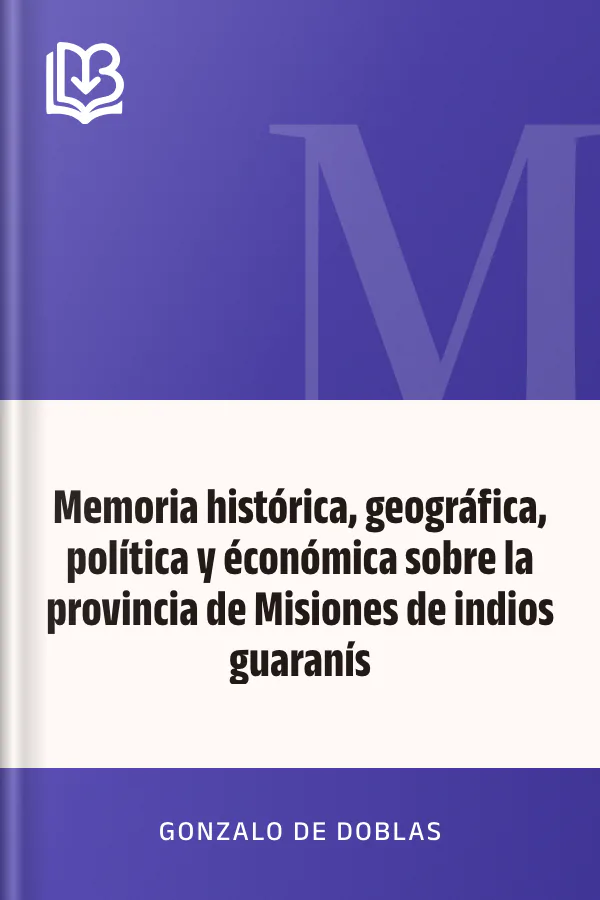 Memoria histórica, geográfica, política y éconómica sobre la provincia de Misiones de indios guaranís de Gonzalo de Doblas, portada del libro