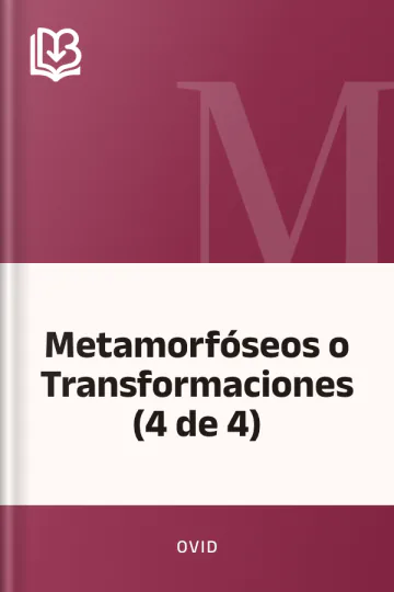 Metamorfóseos o Transformaciones (4 de 4) de Ovid, portada del libro