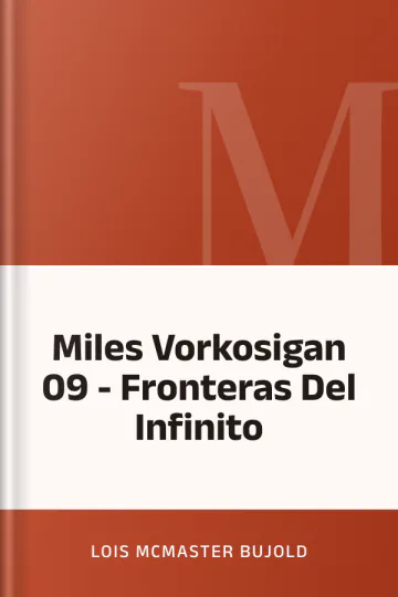Miles Vorkosigan 09 - Fronteras Del Infinito de Lois McMaster Bujold, portada del libro