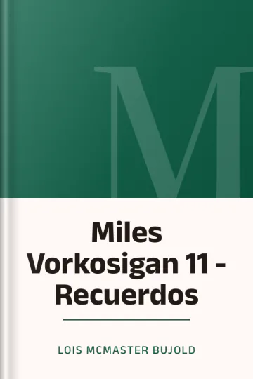 Miles Vorkosigan 11 - Recuerdos de Lois McMaster Bujold, portada del libro