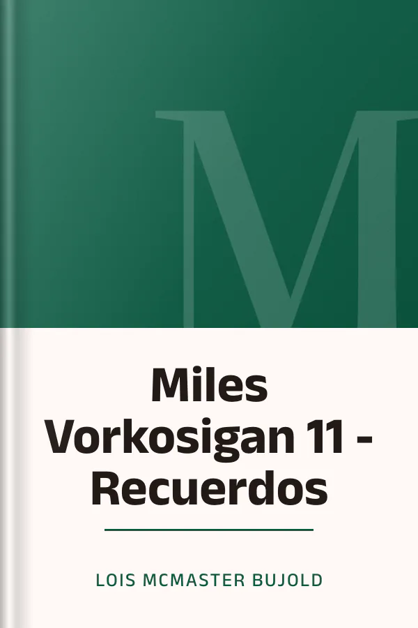 Miles Vorkosigan 11 - Recuerdos de Lois McMaster Bujold, portada del libro