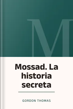 Mossad. La historia secreta - Thomas Gordon