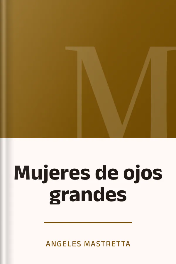 Mujeres de ojos grandes de Angeles Mastretta, portada del libro