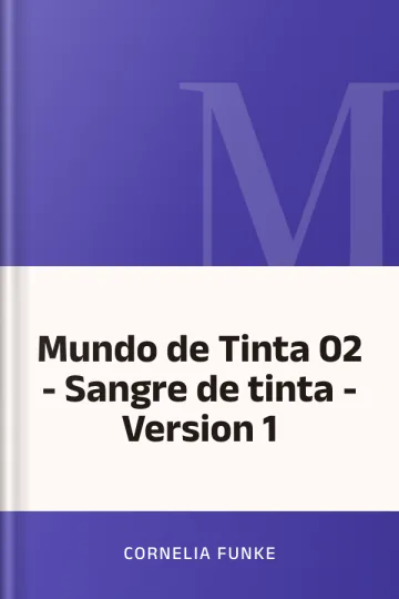 Mundo de Tinta 02 - Sangre de tinta - Version 1 de Cornelia Funke, portada del libro