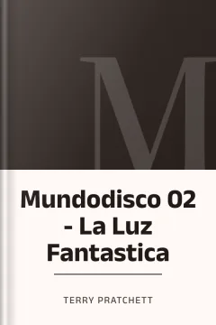 Mundodisco 02 - La Luz Fantastica - Terry Pratchett
