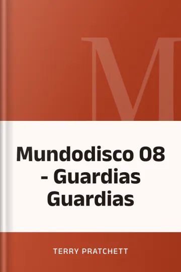 Mundodisco 08 - Guardias Guardias de Terry Pratchett, portada del libro