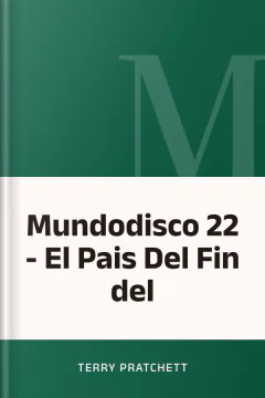 Mundodisco 22 - El Pais Del Fin del - Terry Pratchett