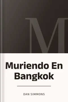 Muriendo En Bangkok - Dan Simmons