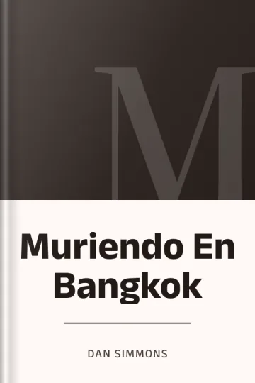 Muriendo En Bangkok de Dan Simmons, portada del libro