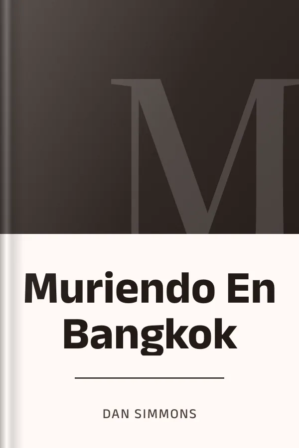 Muriendo En Bangkok de Dan Simmons, portada del libro